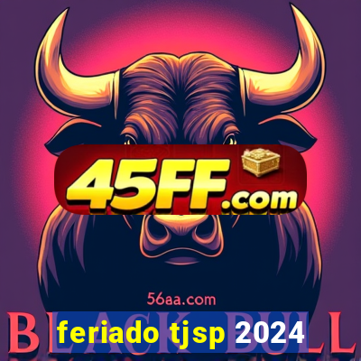 feriado tjsp 2024
